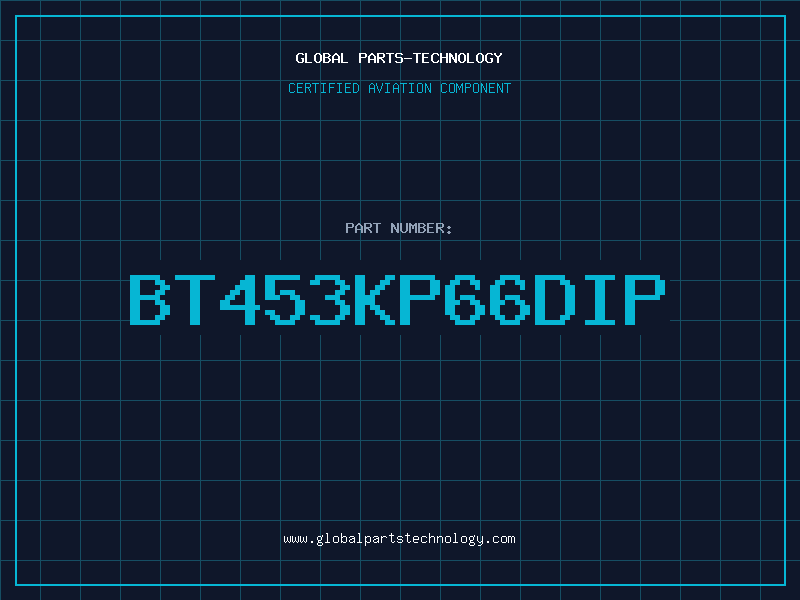 Aviation Part BT453KP66DIP
