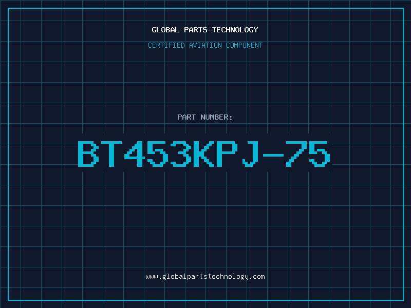 Aviation Part BT453KPJ-75