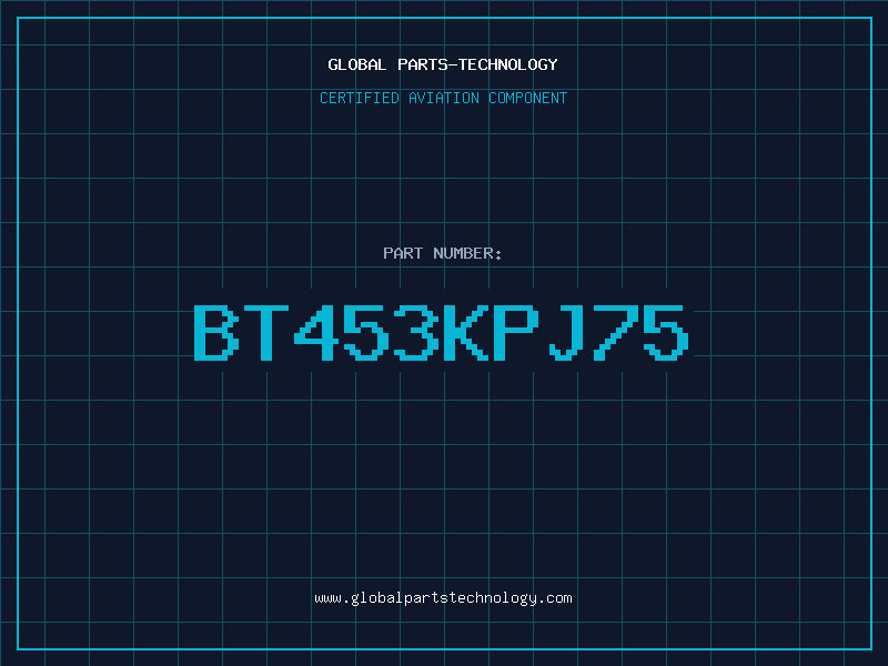 Aviation Part BT453KPJ75