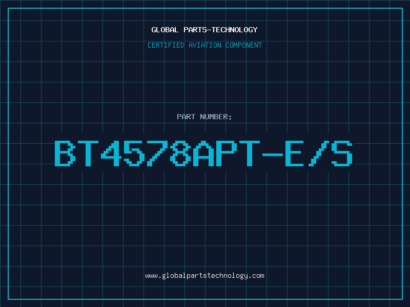 Aviation Part BT4578APT-E/S