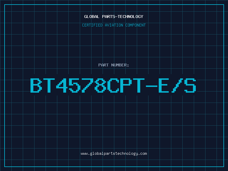 Aviation Part BT4578CPT-E/S