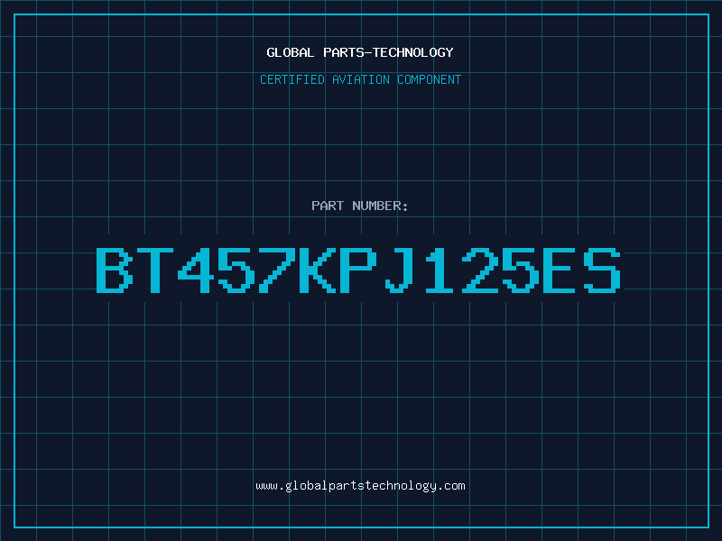Aviation Part BT457KPJ125ES