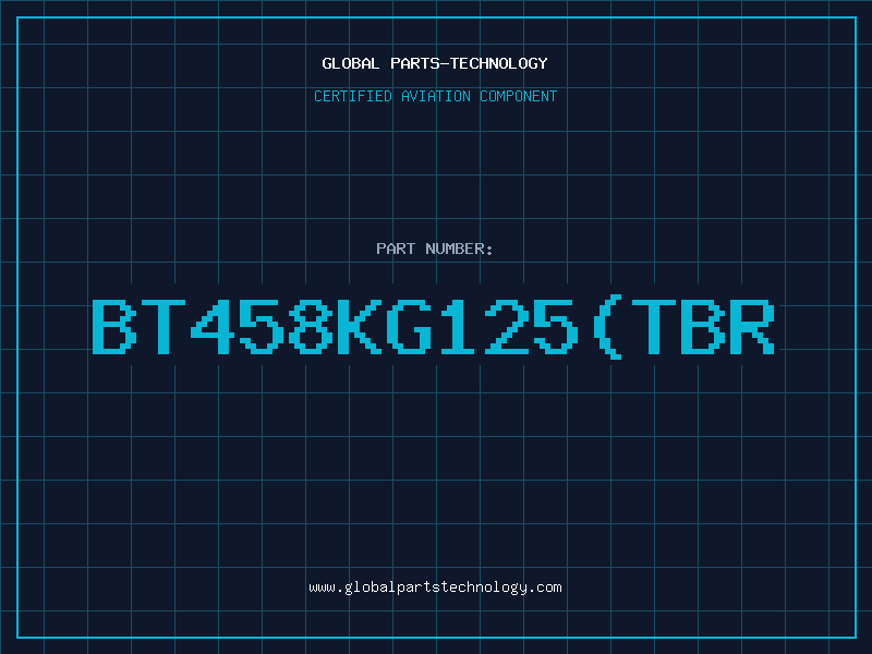 Aviation Part BT458KG125(TBR