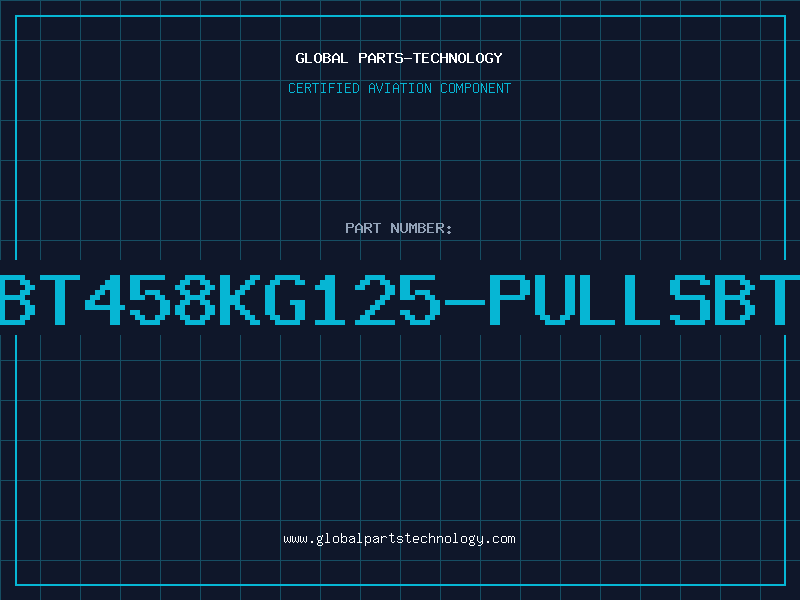 Aviation Part BT458KG125-PULLSBT