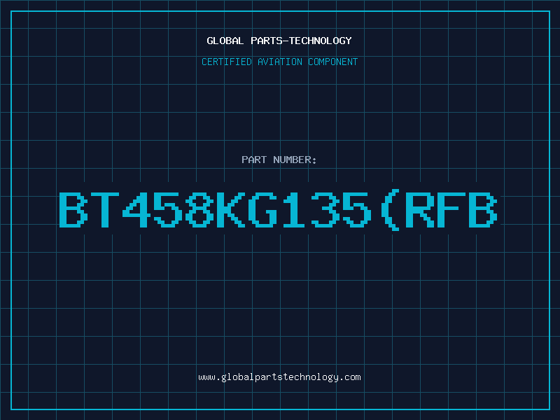 Aviation Part BT458KG135RFB