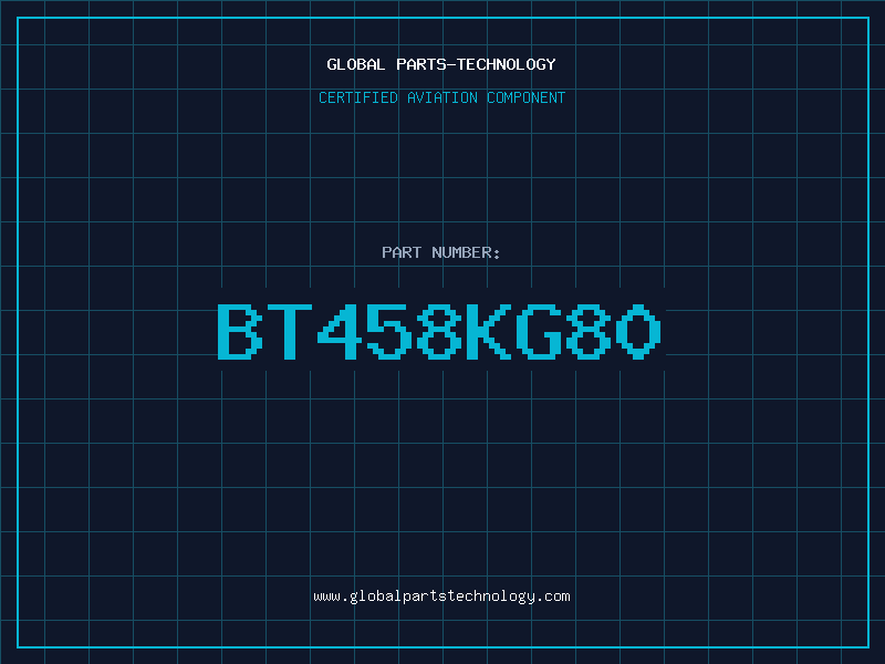 Aviation Part BT458KG80