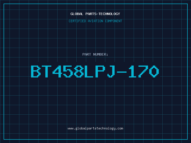 Aviation Part BT458LPJ-170