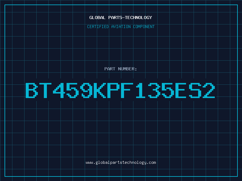 Aviation Part BT459KPF135ES2