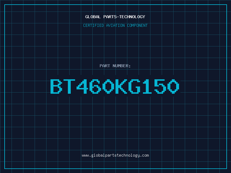 Aviation Part BT460KG150