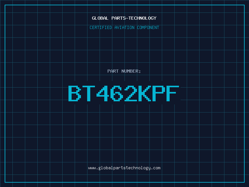 Aviation Part BT462KPF