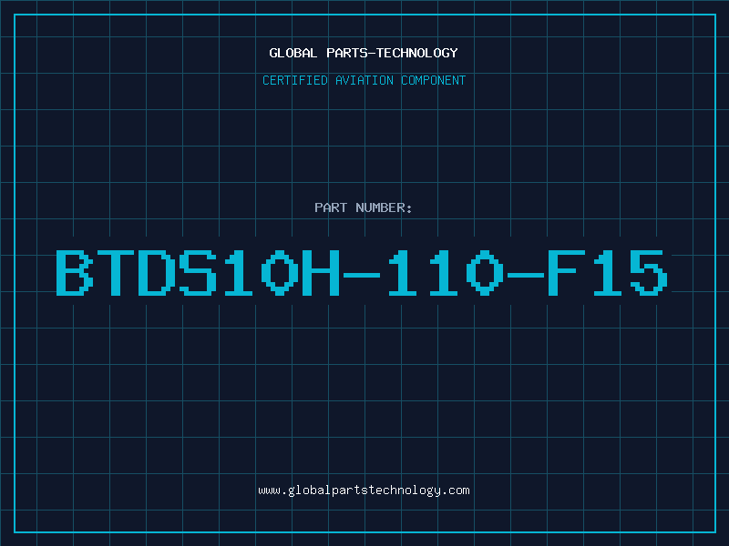 Aviation Part BTDS10H-110-F15