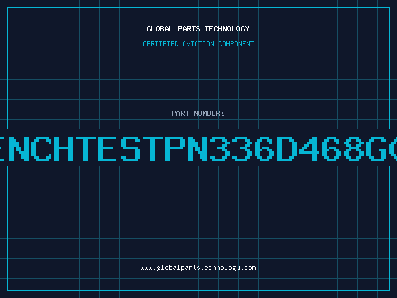 Aviation Part BenchTestPN336D468G01