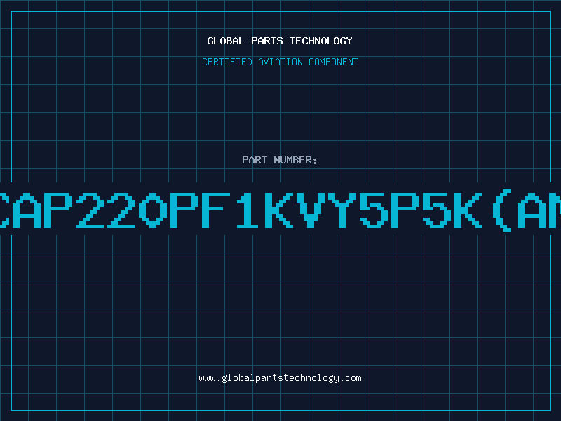 Aviation Part C/CAP220PF1KVY5P5K(AMMO