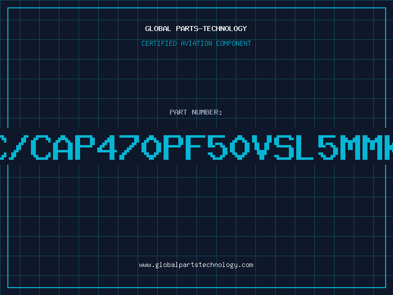 Aviation Part C/CAP470PF50VSL5MMK