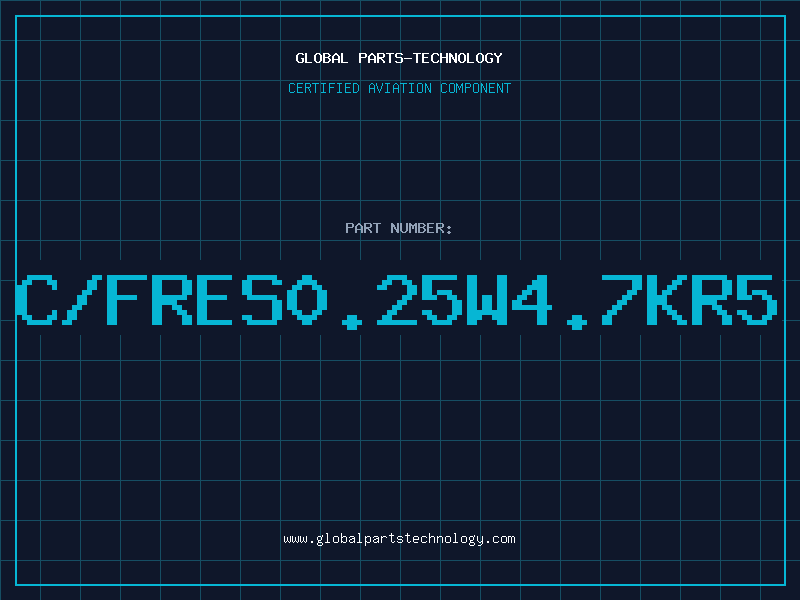 Aviation Part C/FRES0.25W4.7KR5