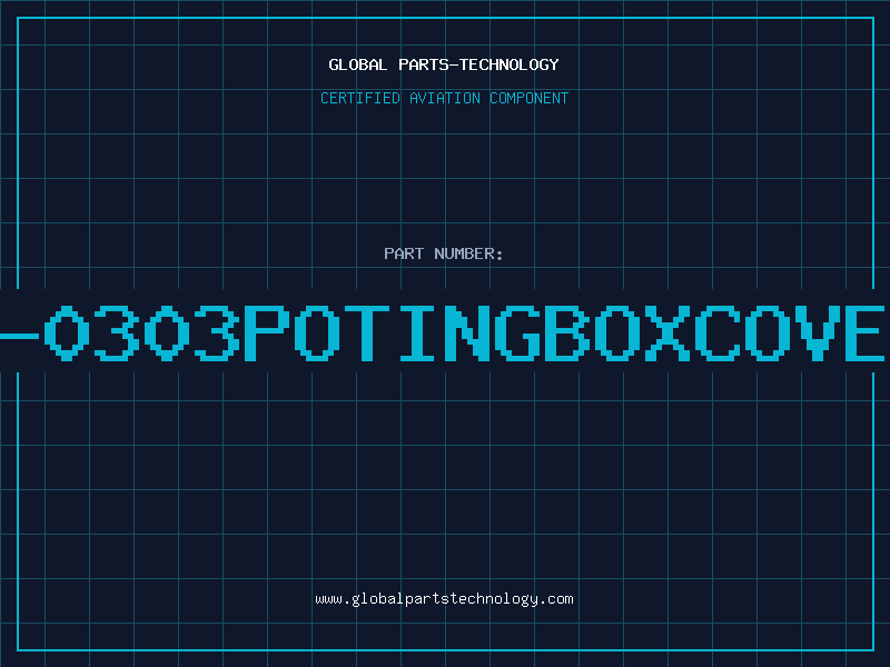 Aviation Part C-0303PotingBoxCover