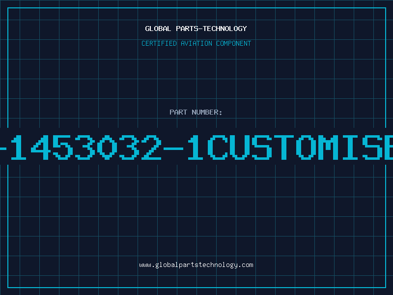 Aviation Part C-1453032-1CUSTOMISED