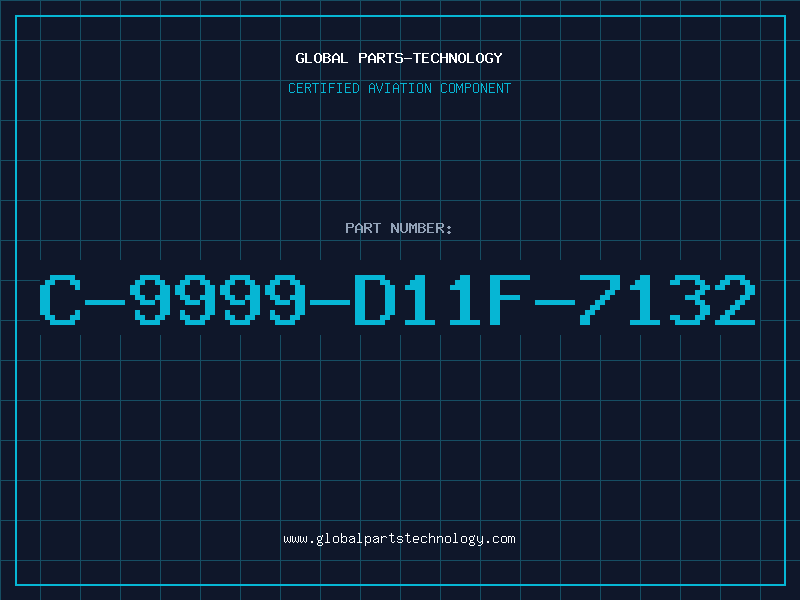 Aviation Part C-9999-D11F-7132