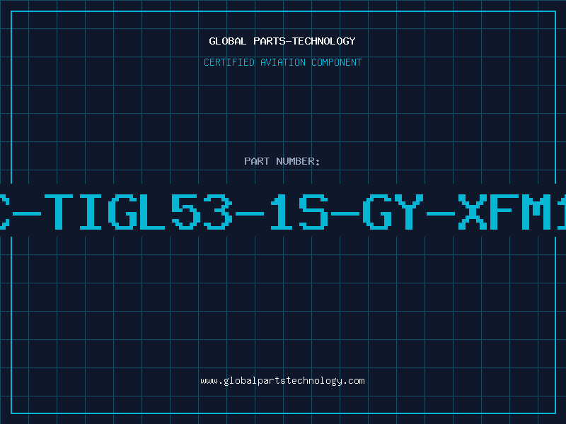 Aviation Part C-TIGL53-1S-GY-XFM1