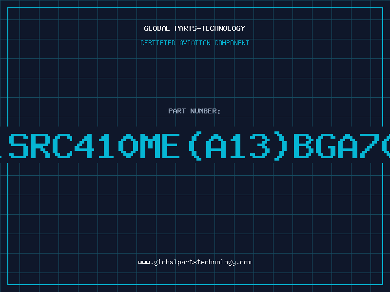 Aviation Part C.SRC410ME(A13)BGA707