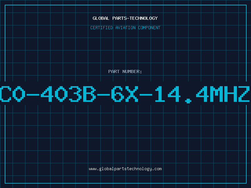 Aviation Part C0-403B-6X-14.4MHZ