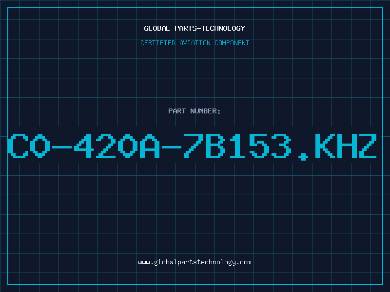 Aviation Part C0-420A-7B153.KHZ