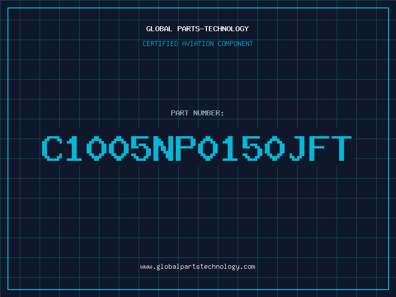 Aviation Part C1005NP0150JFT