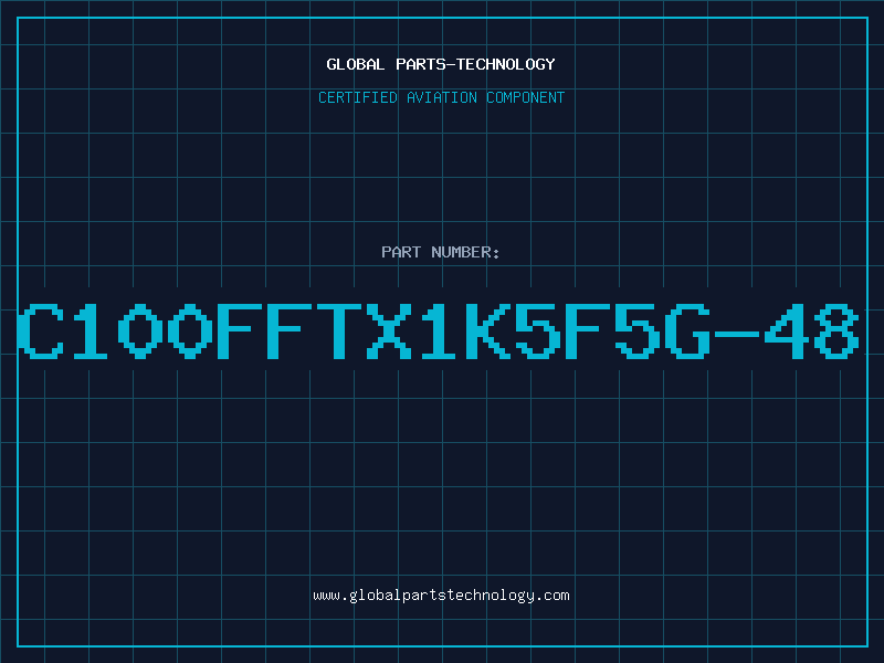 Aviation Part C100FFTX1K5F5G-48