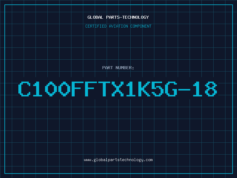 Aviation Part C100FFTX1K5G-18