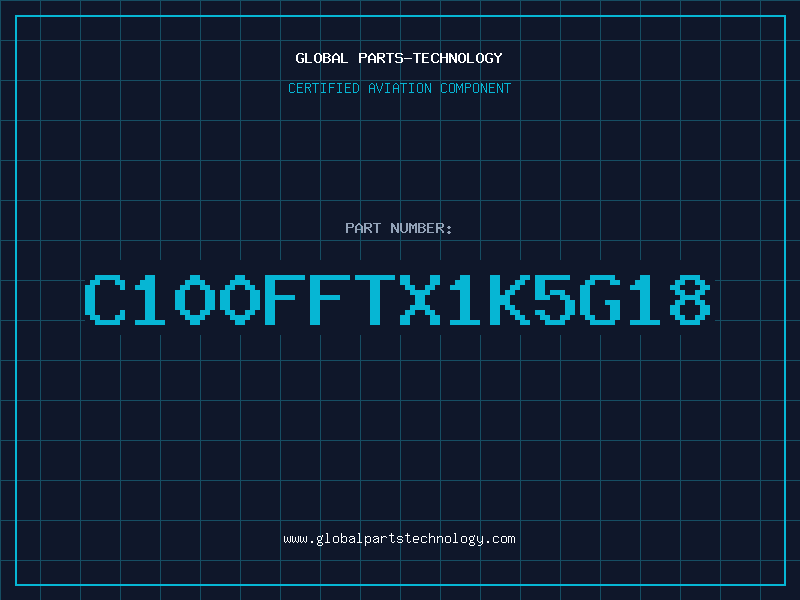 Aviation Part C100FFTX1K5G18