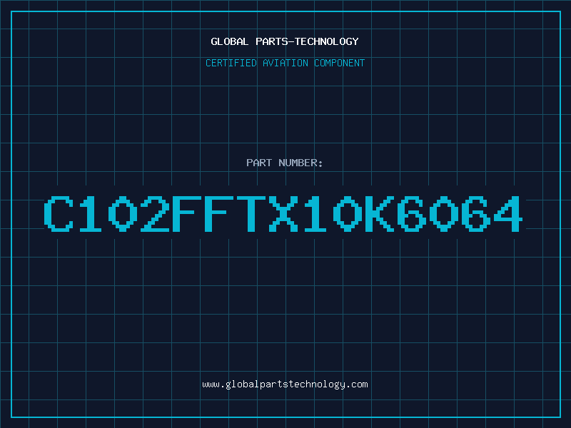 Aviation Part C102FFTX10K6064