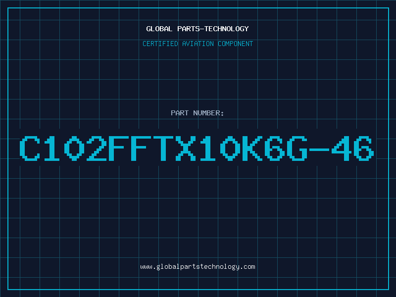 Aviation Part C102FFTX10K6G-46