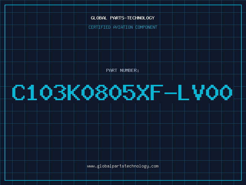 Aviation Part C103K0805XF-LV00