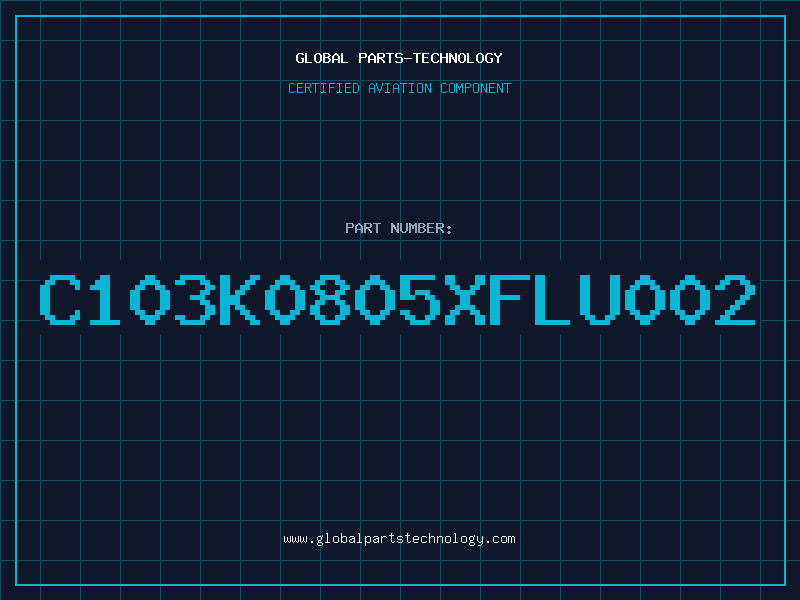 Aviation Part C103K0805XFLU002
