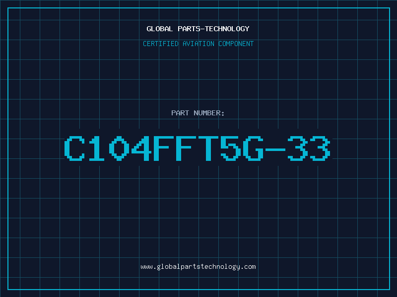 Aviation Part C104FFT5G-33