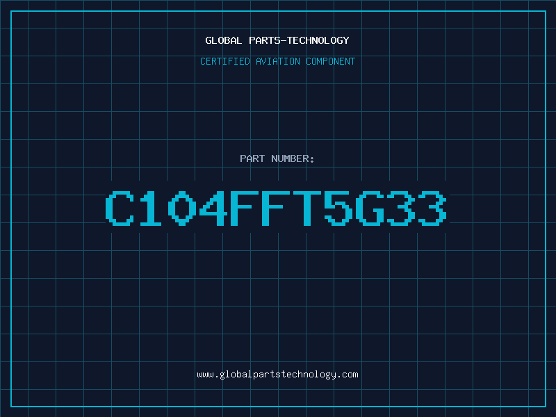 Aviation Part C104FFT5G33