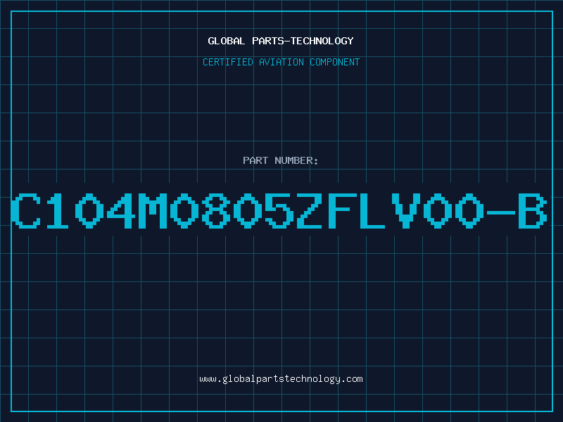 Aviation Part C104M0805ZFLV00-B