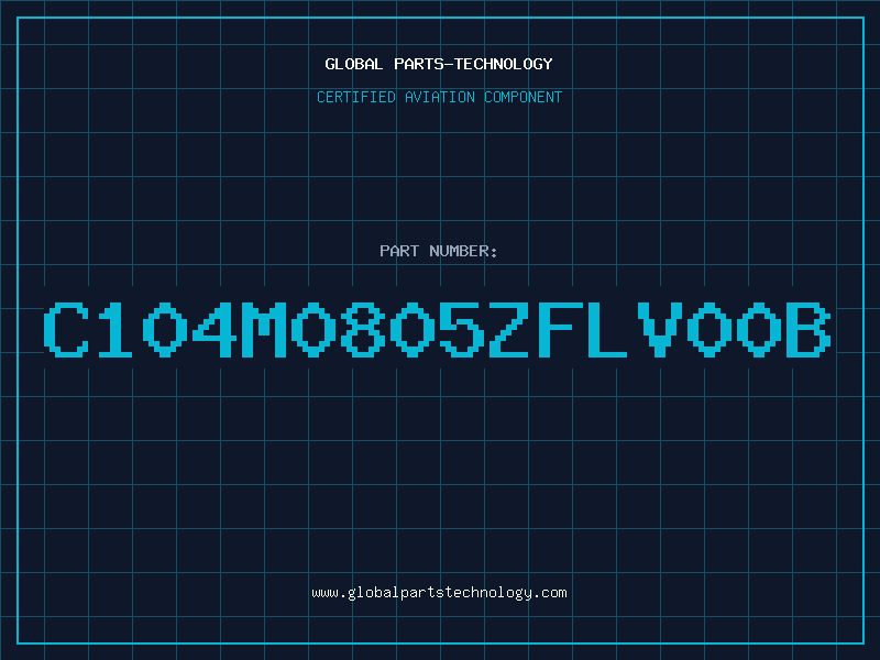 Aviation Part C104M0805ZFLV00B