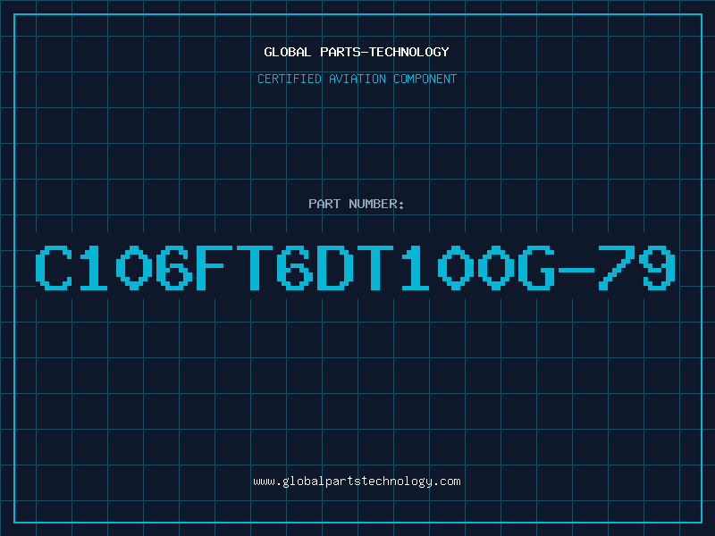 Aviation Part C106FT6DT100G-79