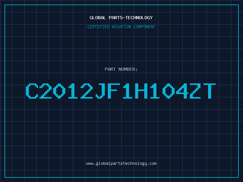 Aviation Part C2012JF1H104ZT