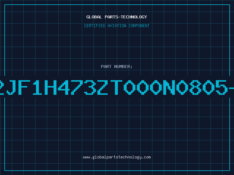 Aviation Part C2012JF1H473ZT000N0805-473Z