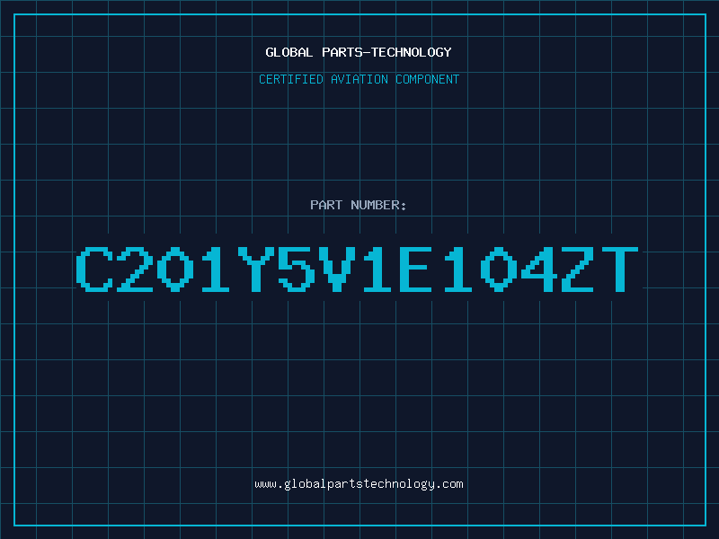 Aviation Part C201Y5V1E104ZT