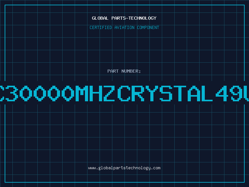Aviation Part C30000MHZCRYSTAL49U