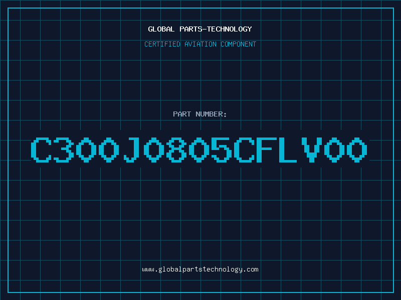 Aviation Part C300J0805CFLV00
