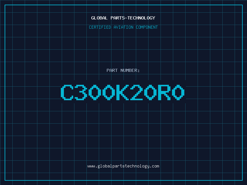 Aviation Part C300K20R0
