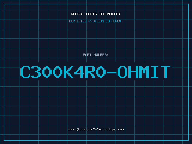 Aviation Part C300K4R0-OHMIT