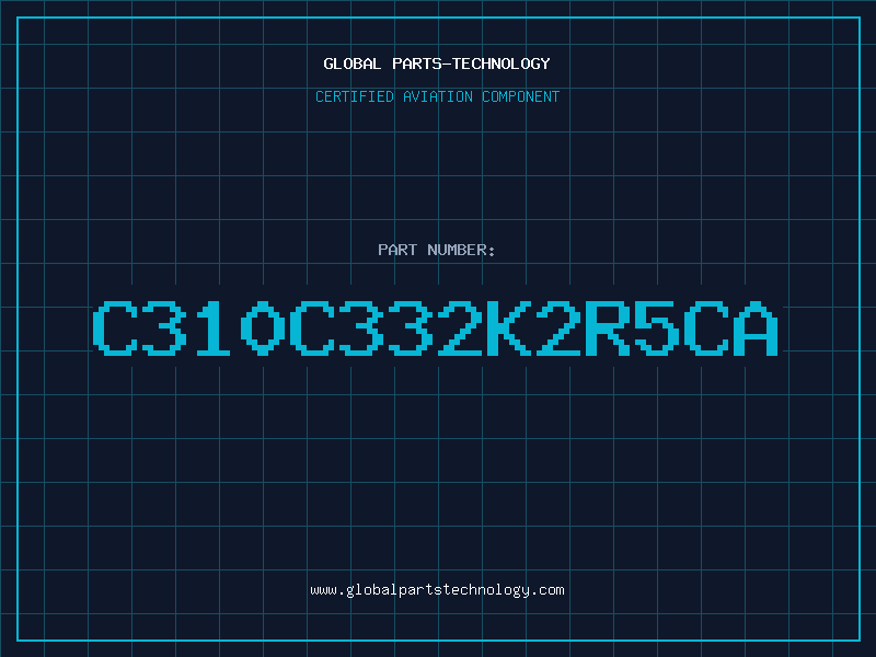Aviation Part C310C332K2R5CA
