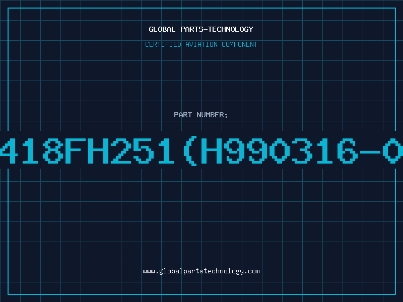 Aviation Part C31418FH251(H990316-001B