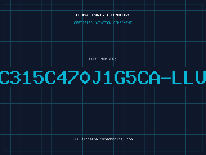 Aviation Part C315C470J1G5CA-LLU