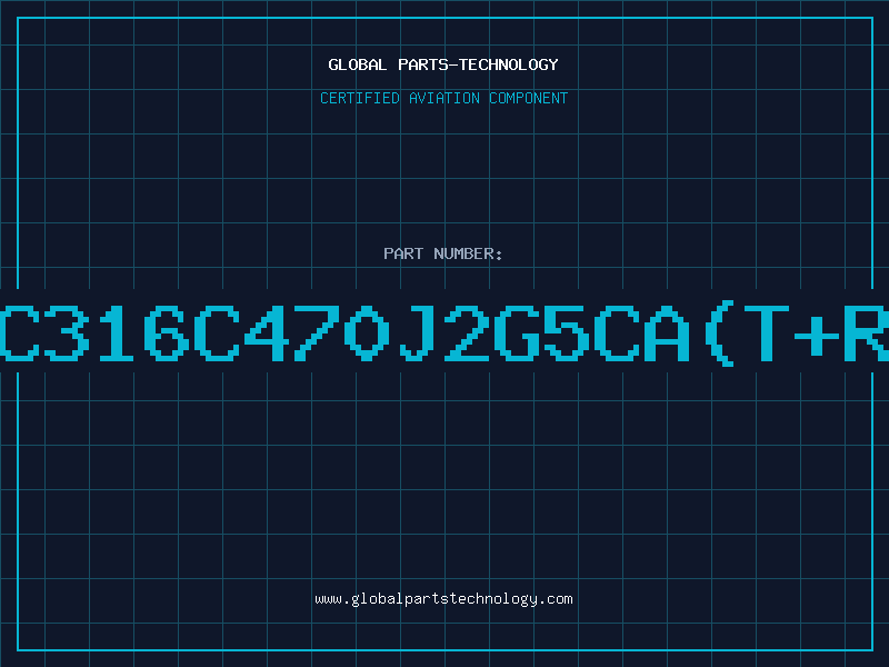 Aviation Part C316C470J2G5CA(T+R